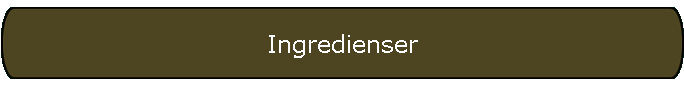 Ingredienser